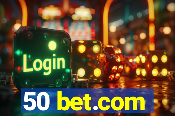 50 bet.com